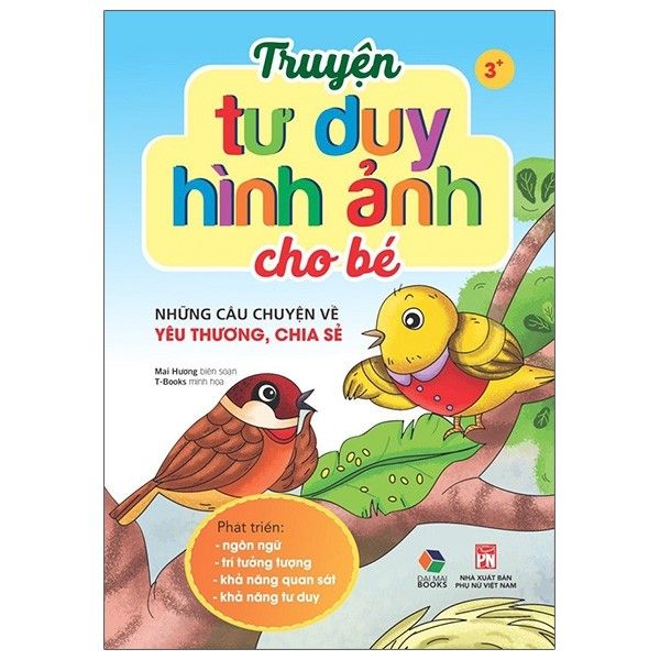  Truyện Tư Duy Hình Ảnh Cho Bé - Những Câu Chuyện Về Yêu Thương Chia Sẻ 