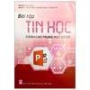 Bài Tập Tin Học Dành Cho Trung Học Cơ Sở  - Quyển 4