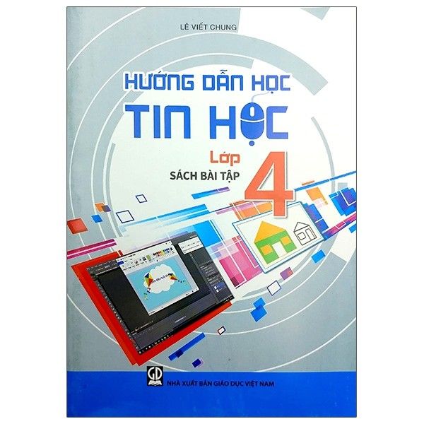  Hướng Dẫn Học Tin Học - Lớp 4 - Sách Bài Tập - Tái Bản 2021 