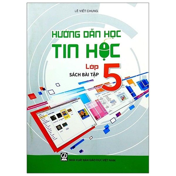  Hướng Dẫn Học Tin Học Lớp 5 - Sách Bài Tập - Tái Bản 2021 