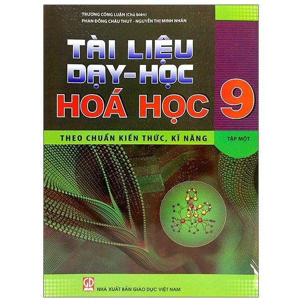  Tài Liệu Dạy Và Học Hóa Học - Lớp 9 - Tập 1 - Tái Bản 2021 