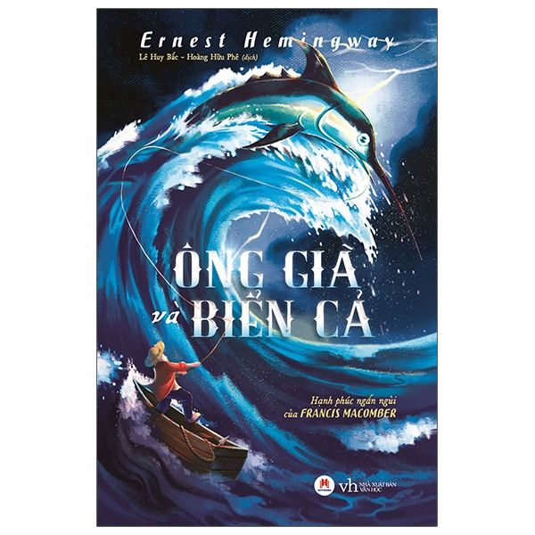  Ông Già Và Biển Cả Và Hạnh Phúc Ngắn Ngủi Của Francis Macomber 