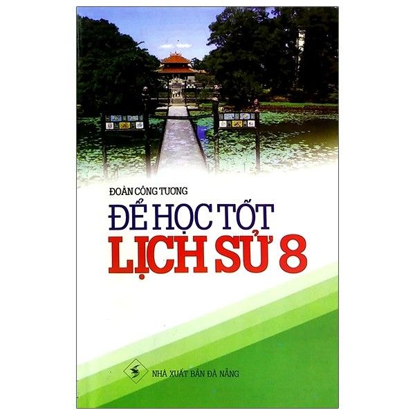  Để Học Tốt Lịch Sử - Lớp 8 - Tái Bản 2020 