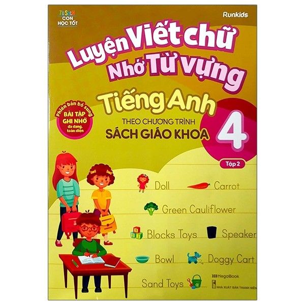  Luyện Viết Chữ Nhớ Từ Vựng Tiếng Anh Theo Chương Trình Sách Giáo Khoa Lớp 4 - Tập 2 