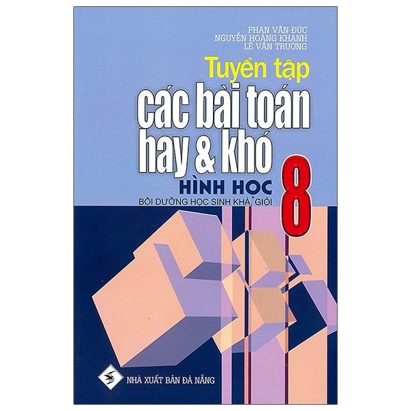  Tuyển Tập Các Bài Toán Hay Và Khó Hình Học - Lớp 8 