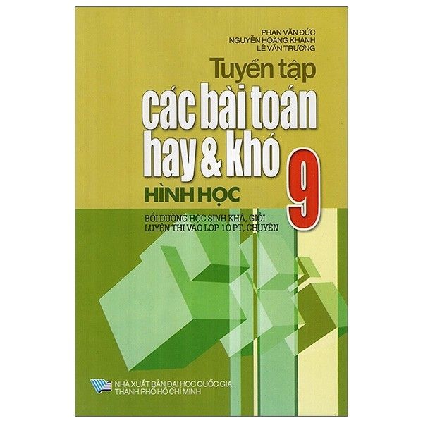  Tuyển Tập Các Bài Toán Hay Và Khó Hình Học - Lớp 9 