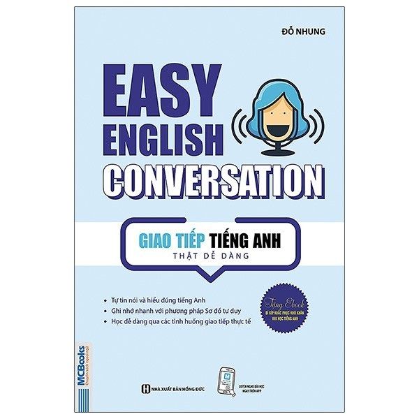  Giao Tiếp Tiếng Anh Thật Dễ Dàng - Easy English Conversation - Tái Bản 2020 