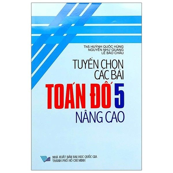  Tuyển Chọn Các Bài Toán Đố Nâng Cao - Lớp 5 - Tái Bản 2020 