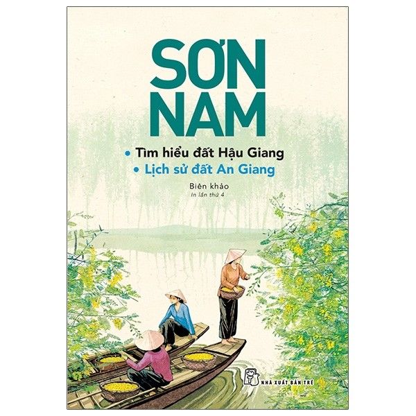  Sơn Nam. Tìm hiểu đất Hậu Giang & Lịch sử đất An Giang (Mới) 