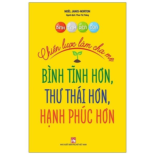  Bình tĩnh rèn con - Chiến lược làm cha mẹ bình tĩn 