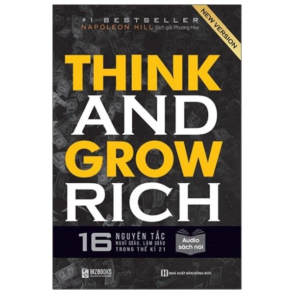  Think and Grow Rich - 16 nguyên tắc nghĩ giàu, làm giàu trong thế kỉ 21 