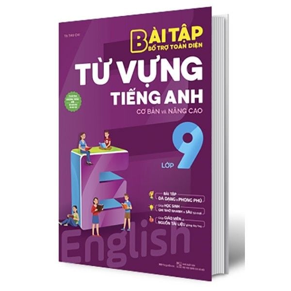  Bài Tập Bổ Trợ Toàn Diện Từ Vựng Tiếng Anh Lớp 9 - Cơ Bản Và Nâng Cao 
