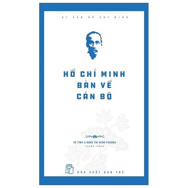 Di Sản Hồ Chí Minh - Hồ Chí Minh Bàn Về Cán Bộ