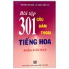 Bài tập 301 câu đàm thoại Tiếng Hoa - căn bản