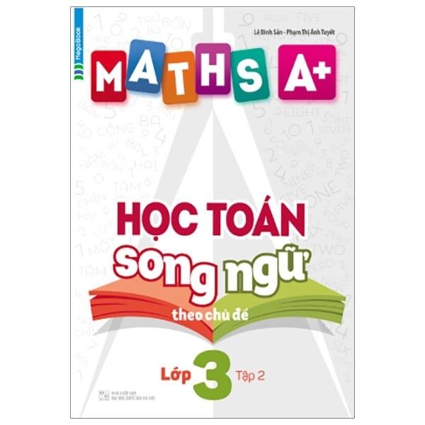  Maths A+ Học Toán Song Ngữ Theo Chủ Đề Lớp 3 - Tập 2 