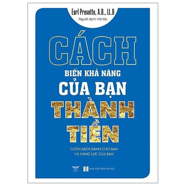  Cách Biến Khả Năng Của Bạn Thành Tiền - Cuốn Sách Dành Cho Bạn Và Năng Lực Của Bạn 