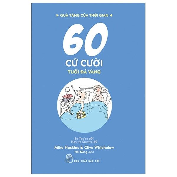  Quà Tặng Của Thời Gian - 60 Cứ Cười - Tuổi Đá Vàng 