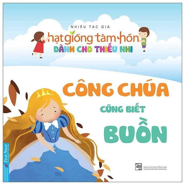  Truyện Thiếu Nhi Hạt Giống Tâm Hồn - Công Chúa Cũng Biết Buồn 