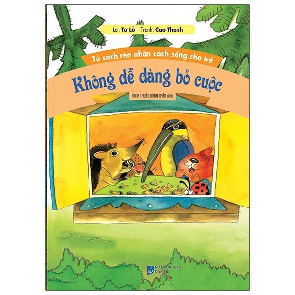  Tủ Sách Rèn Nhân Cách Sống Cho Trẻ - Không Dễ Dàng Bỏ Cuộc (Tái Bản) 