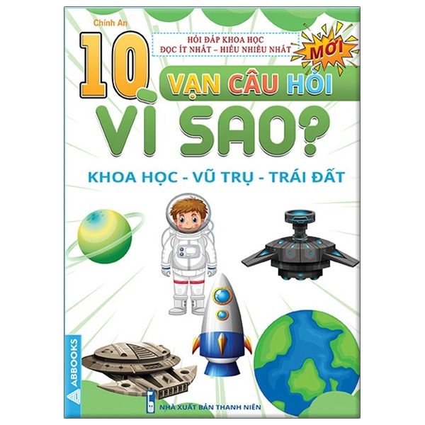  10 Vạn Câu Hỏi Vì Sao? - Khoa Học - Vũ Trụ - Trái Đất 