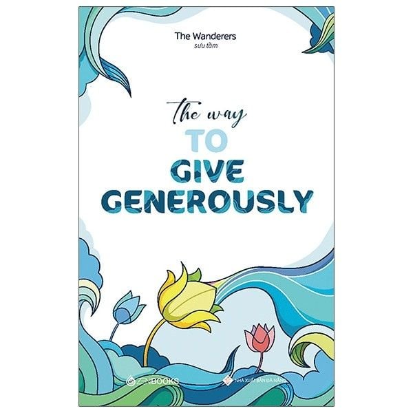 [SÁCH CŨ] The Way To Give Generously - nhanvan.vn