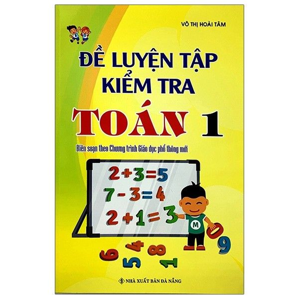  Đề Luyện Tập Kiểm Tra Toán 1 - Biên Soạn Theo Chương Trình Giáo Dục Phổ Thông Mới 