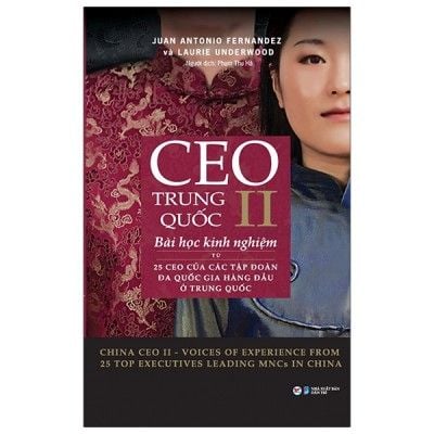  Ceo Trung Quốc Ii - Bài Học Kinh Nghiệm Từ 25 Ceo Của Các Tập Đoàn Đa Quốc Gia Hàng Đầu Ở Trung Quốc 