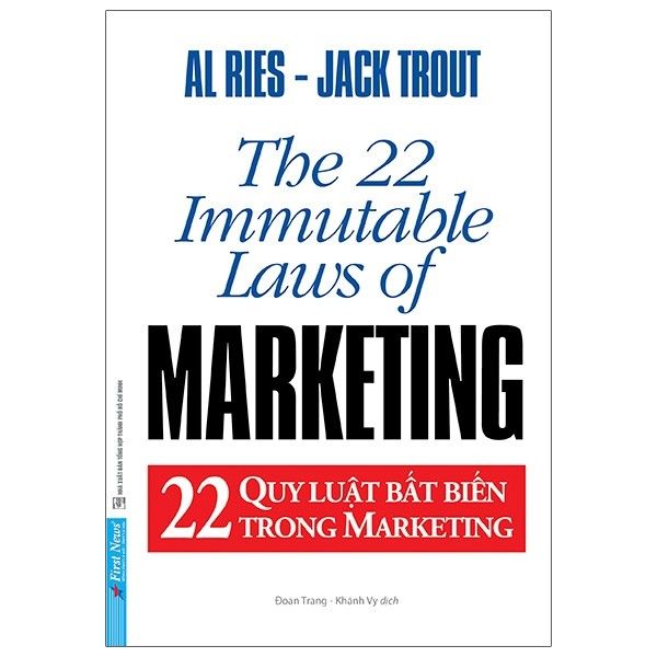  22 Quy Luật Bất Biến Trong Marketing - The 22 Immutable Laws Of Marketing - Tái Bản 2021 