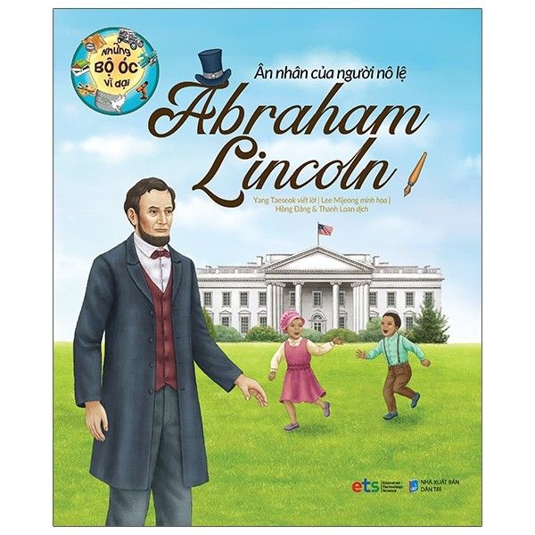  Những Bộ Óc Vĩ Đại - Ân Nhân Của Người Nô Lệ Abraham Lincoln 