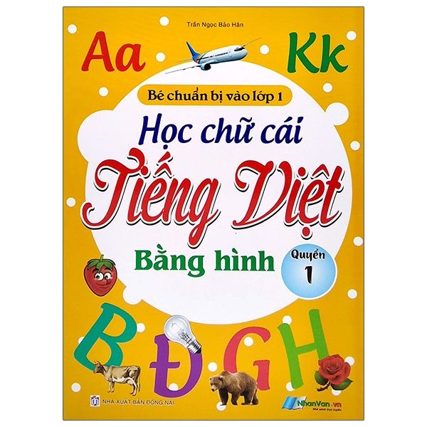  Học Chữ Cái Tiếng Việt Bằng Hình - Quyển 1 