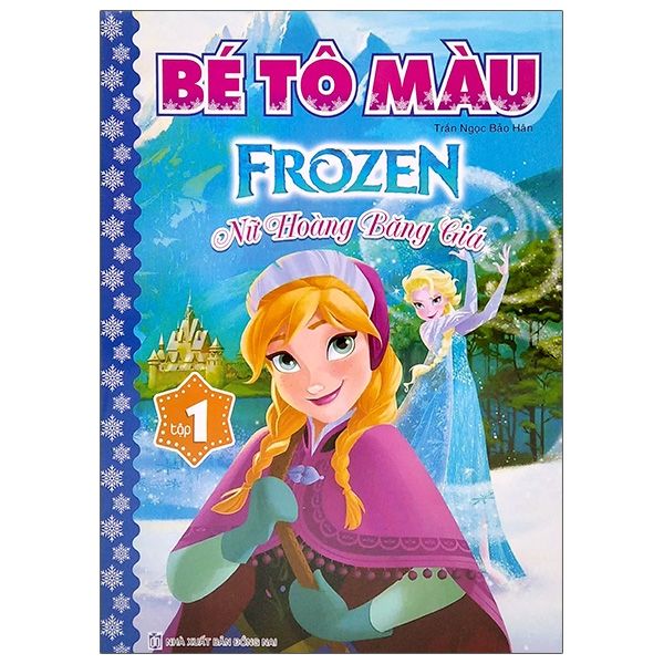  [Phiên Chợ Sách Cũ 2023] Bé Tô Màu Frozen Nữ Hoàng Băng Giá - Tập 1 