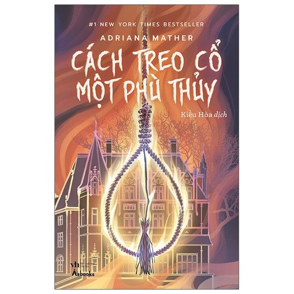  Cách Treo Cổ Một Phù Thuỷ - Adriana Mather - Bìa Mềm 