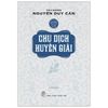  Thu Giang Nguyễn Duy Cần - Chu Dịch Huyền Giải 