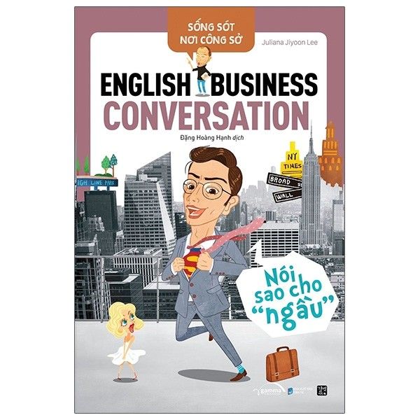  Sống Sót Nơi Công Sở - English Business Conversation - Nói Sao Cho Ngầu 