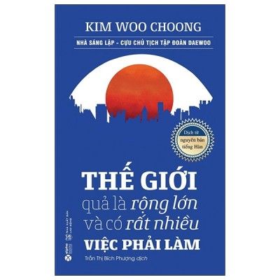  Thế Giới Quả Là Rộng Lớn Và Có Rất Nhiều Việc Phải Làm 