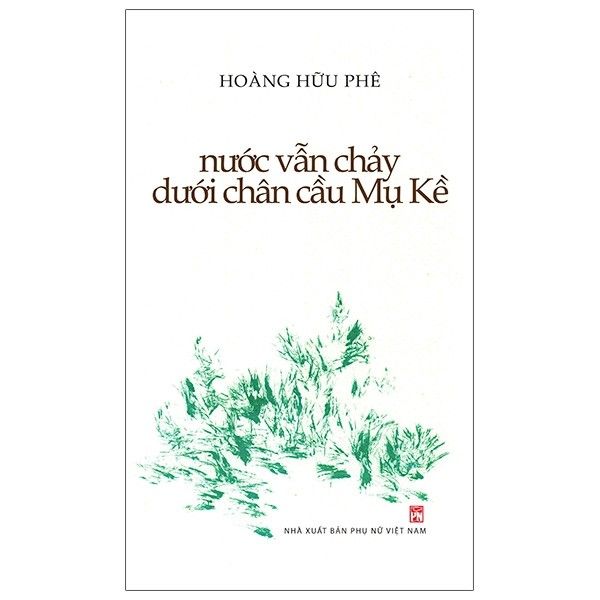  Nước Vẫn Chảy Dưới Chân Cầu Mụ Kề 