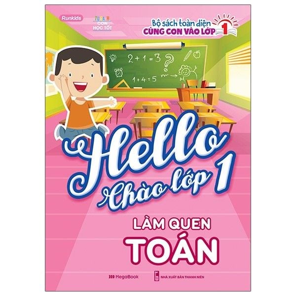  Bộ Sách Toàn Diện Cùng Con Vào Lớp 1 - Hello Chào Lớp 1 - Làm Quen Toán 