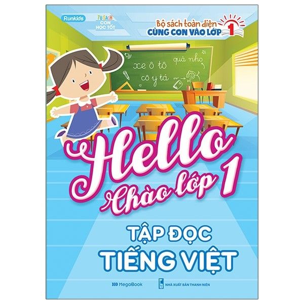  Bộ Sách Toàn Diện Cùng Con Vào Lớp 1 - Hello Chào Lớp 1 - Tập Đọc Tiếng Việt 