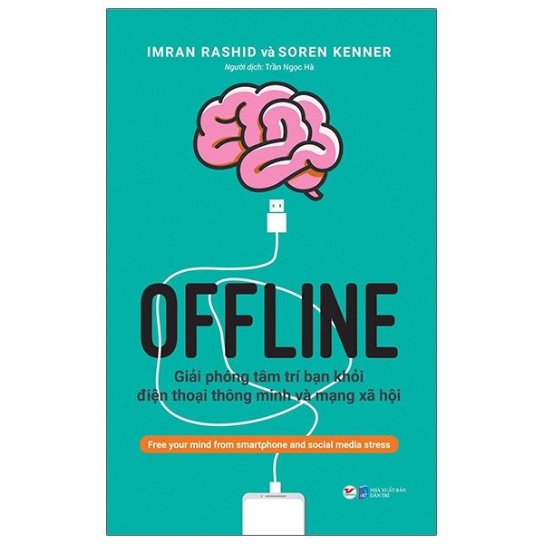  Offline - Giải Phóng Tâm Trí Bạn Khỏi Điện Thoại Thông Minh Và Mạng Xã Hội 