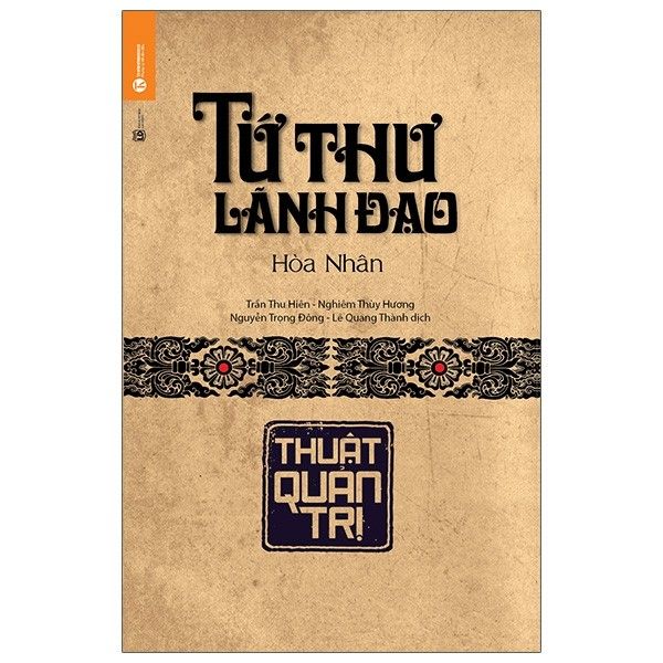  Tứ Thư Lãnh Đạo - Thuật Quản Trị 