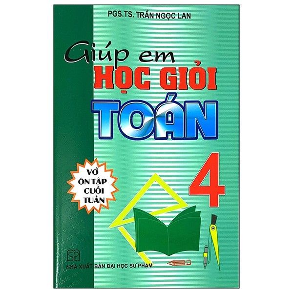  Giúp Em Học Giỏi Toán - Lớp 4 - Vở Ôn Tập Cuối Tuần - Tái Bản 2021 