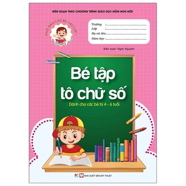  Khởi Đầu Cho Bé Vào Lớp 1 - Bé Tập Tô Chữ Số - Dành Cho Các Bé Từ 4-6 Tuổi 