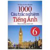 1000 Câu Trắc Nghiệm Tiếng Anh - Lớp 6 - Theo Chương Trình Mới
