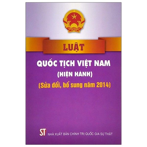  Luật Quốc Tịch Việt Nam Hiện Hành Sửa Đổi Bổ Sung Năm 2014 