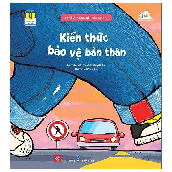  Cùng Con Trưởng Thành - Kỹ Năng Sống Đầu Đời Cho Bé - Kiến Thức Bảo Vệ Bản Thân 