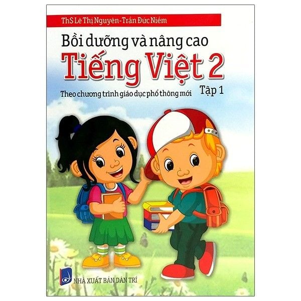  Bồi Dưỡng Và Nâng Cao Tiếng Việt 2 - Tập 1 - Theo Chương Trình Giáo Dục Phổ Thông Mới - Tái Bản 