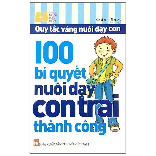  100 Bí Quyết Nuôi Dạy Con Trai Thành Công 