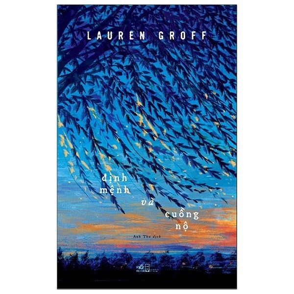  Lauren Groff - Định Mệnh Và Cuồng Nộ 