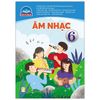 Âm Nhạc - Lớp 6 - Bộ Sách Chân Trời Sáng Tạo
