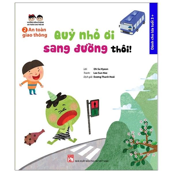  Hướng Dẫn Kĩ Năng An Toàn Cho Trẻ Em - An Toàn Giao Thông - Quỷ Nhỏ Ơi, Sang Đường Thôi ! 